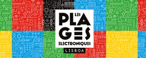 Les Plages Electroniques regressa a Lisboa